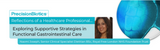 Reflections of a Healthcare Professional… Exploring Supportive Strategies in  Functional Gastrointestinal Care